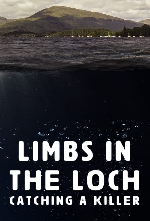 Limbs in the Loch: Catching a Killer