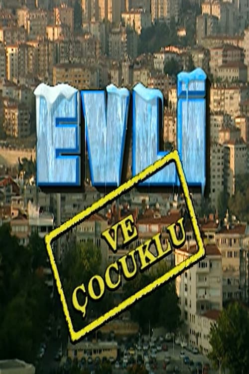 Show cover for Evli ve Çocuklu