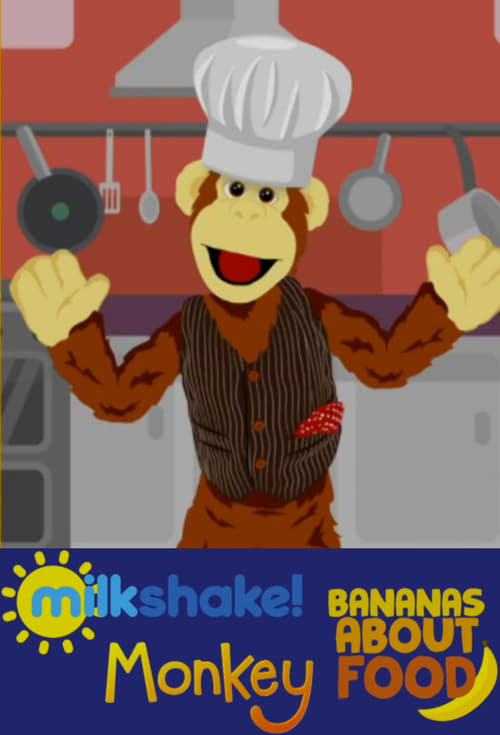 Milkshake! Monkey: Bananas About Food