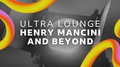 Prom 57: Ultra Lounge – Henry Mancini and Beyond