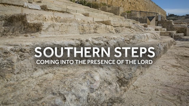 The Southern Steps: Coming into the Presence of the Lord