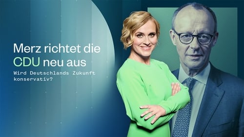 Merz richtet die CDU neu aus – wird Deutschlands Zukunft konservativ?