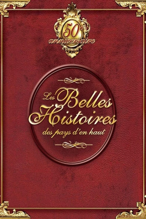 Show cover for Les Belles Histoires des pays d'en haut