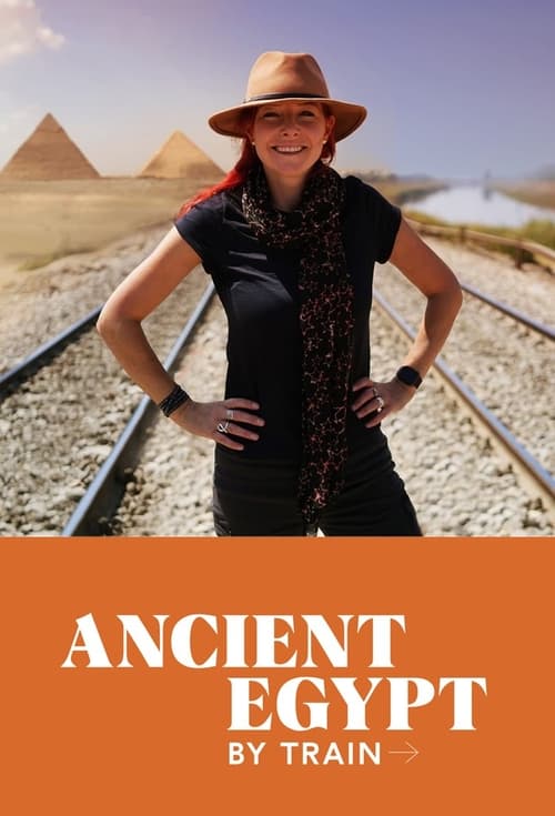 Show cover for Ancient Egypt by Train with Alice Roberts