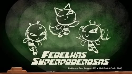 Background image for As Fedelhas Superpoderosas