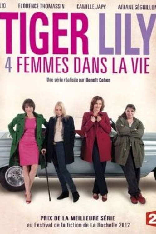 Show cover for Tiger Lily, 4 femmes dans la vie