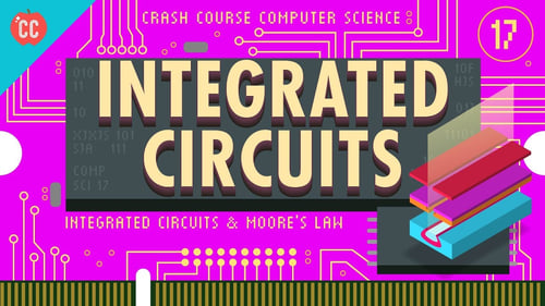 Integrated Circuits & Moore’s Law