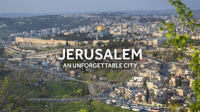 Jerusalem: An Unforgettable City