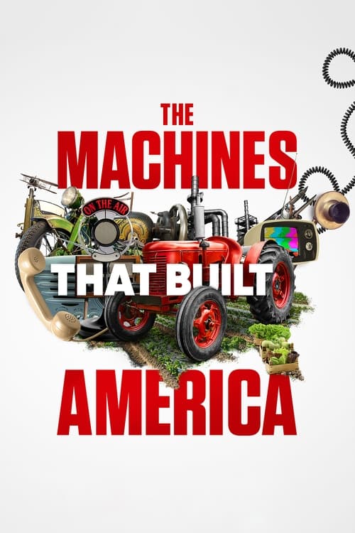 Show cover for The Machines That Built America