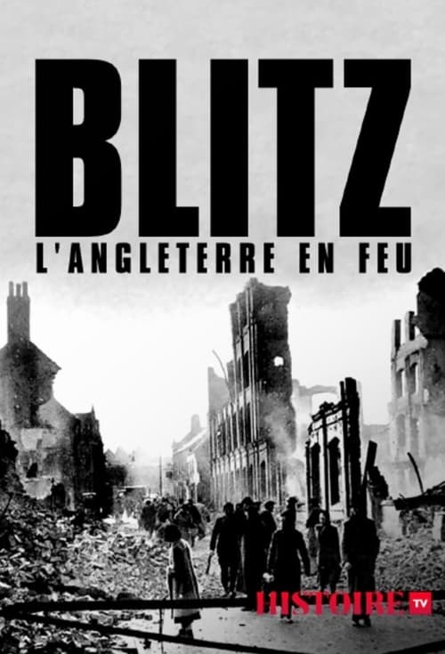 The Blitz: Britain on Fire