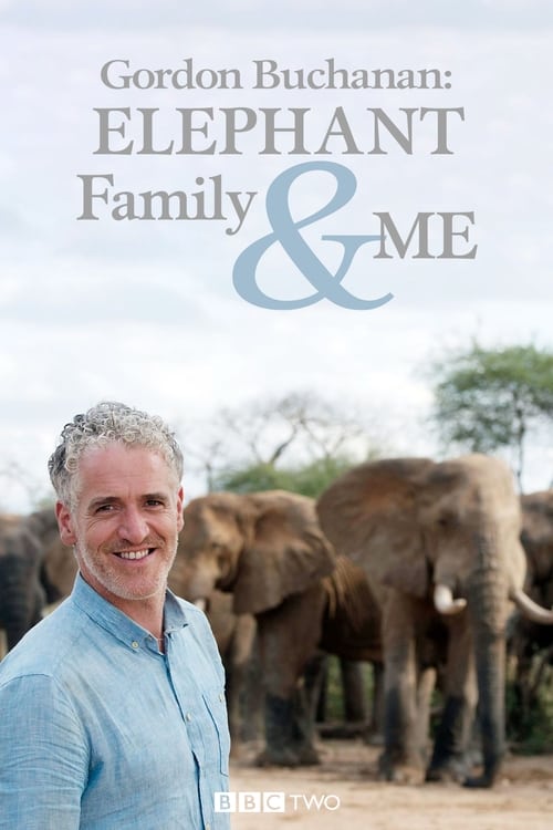 Show cover for Gordon Buchanan: Elephant Family & Me