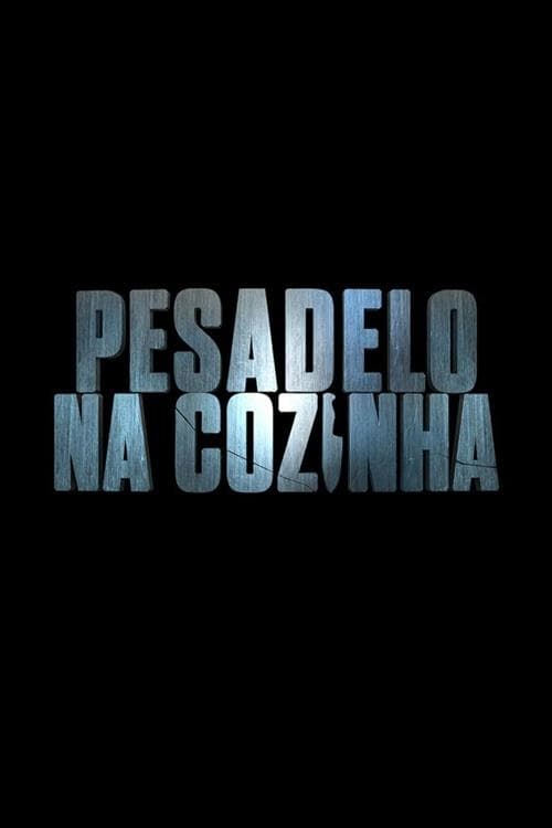 Show cover for Pesadelo na Cozinha