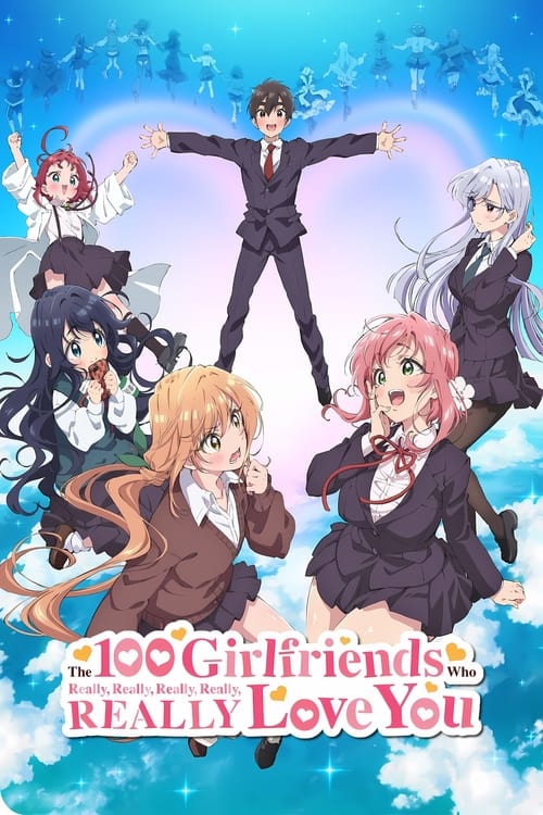 Show cover for The 100 Girlfriends Who Really, Really, Really, Really, REALLY Love You