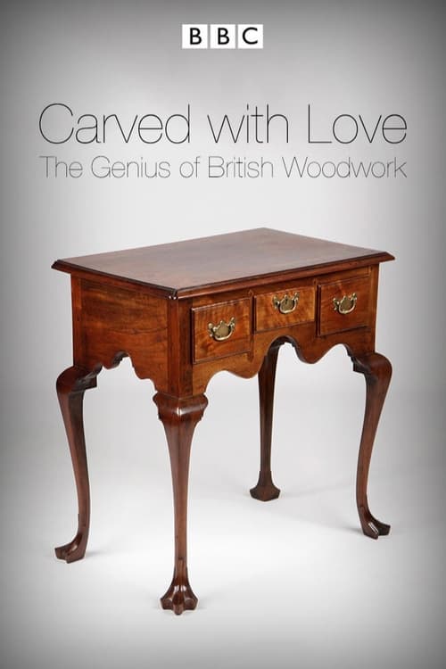 Show cover for Carved with Love: The Genius of British Woodwork