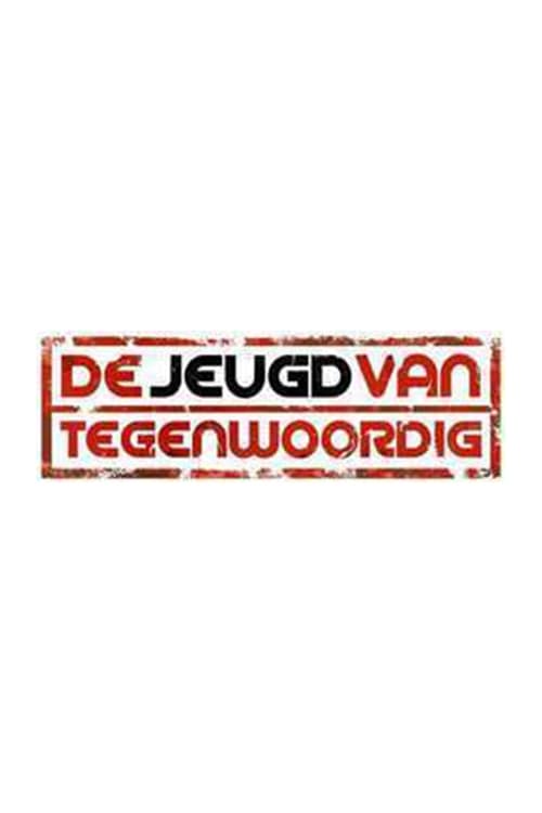 De Jeugd Van Tegenwoordig