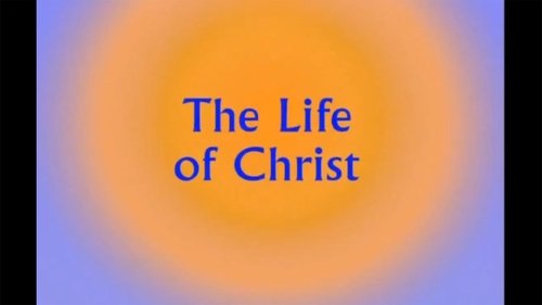 Background image for The Life of Christ