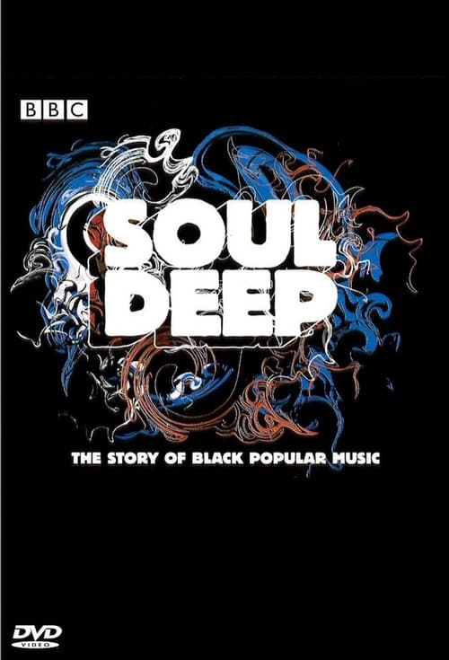 Show cover for Soul Deep: The Story of Black Popular Music