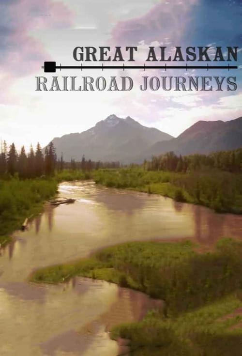 Show cover for Great Alaskan Railroad Journeys