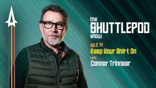 "Keep Your Shirt On" with Connor Trinneer