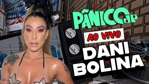 Background image for DANI BOLINA | PÂNICO - 07/02/2025