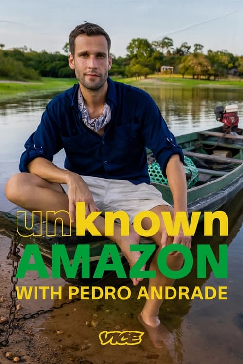 Show cover for Unknown Amazon with Pedro Andrade