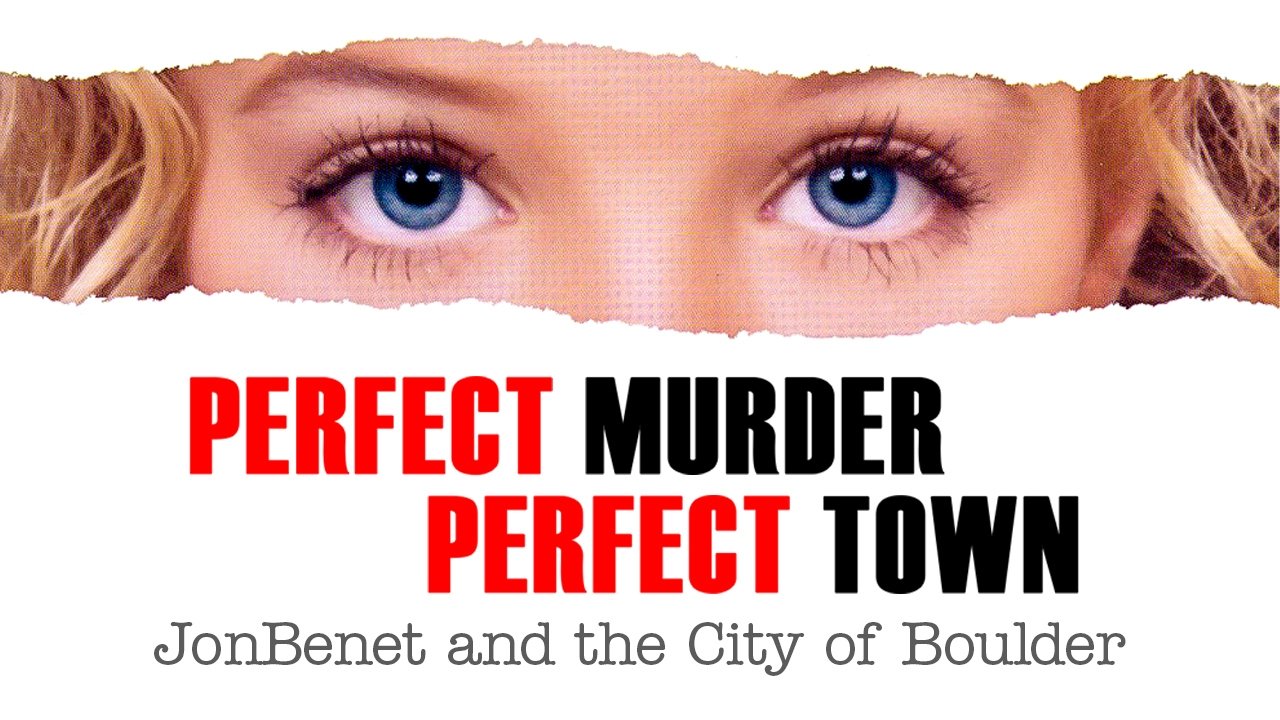 Perfect Murder, Perfect Town: JonBenét and the City of Boulder backdrop