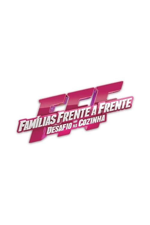 Show cover for Famílias Frente a Frente - Desafio na Cozinha