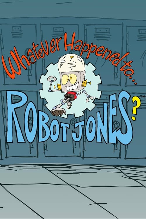 Show cover for Whatever Happened to... Robot Jones?