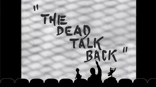 The Dead Talk Back