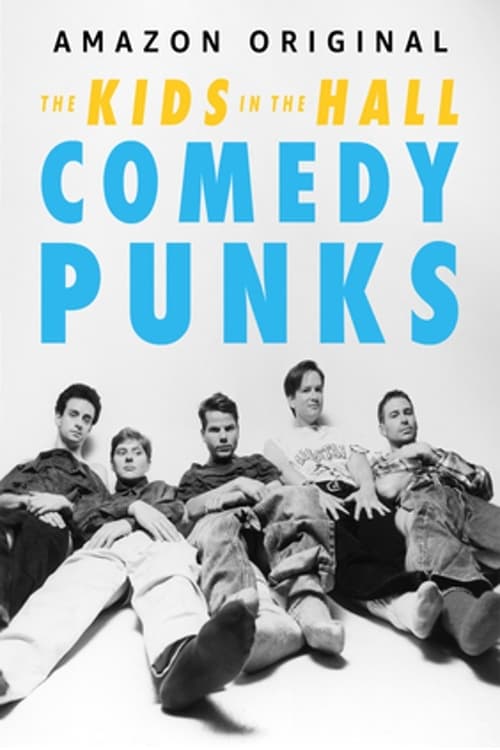 Show cover for The Kids in the Hall: Comedy Punks