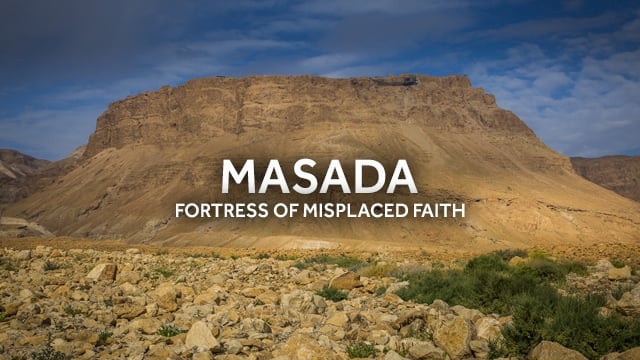 Masada: Fortress of Misplaced Faith