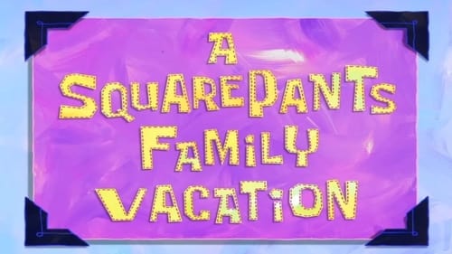 A SquarePants Family Vacation