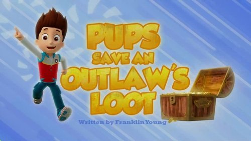 Background image for Pups Save an Outlaw's Loot