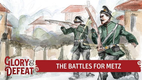 Background image for Bloody Victories - The Battles For Metz | GLORY & DEFEAT Week 6