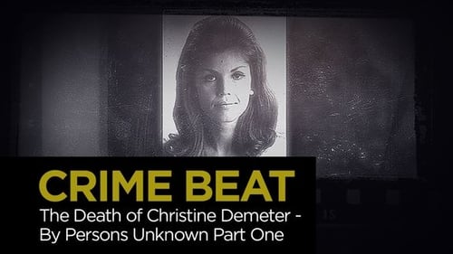 The Death of Christine Demeter By Persons Unknown: Part 1