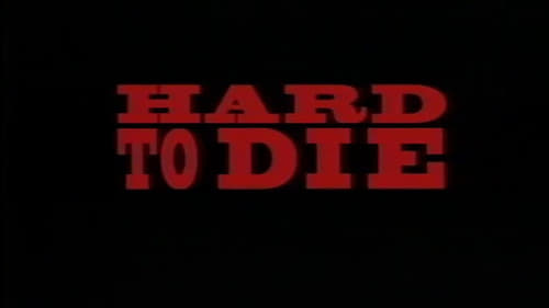 Hard to Die (1990)