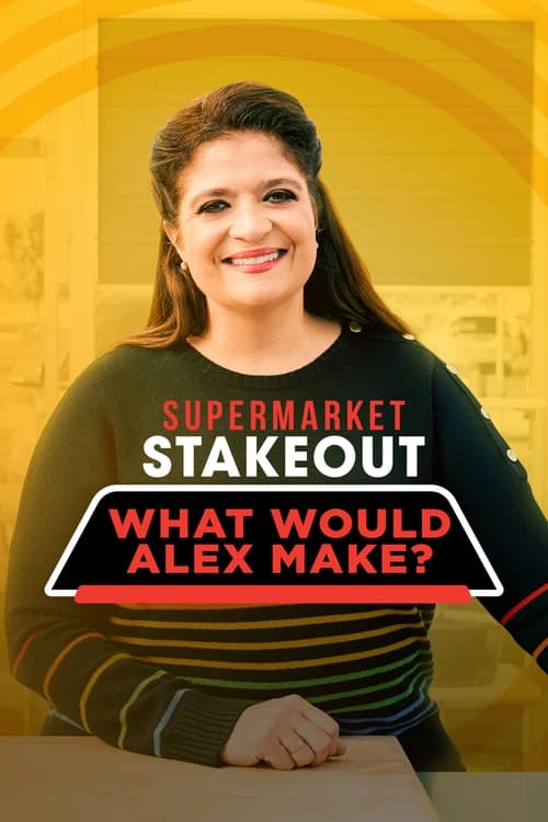 Show cover for Supermarket Stakeout: What Would Alex Make?