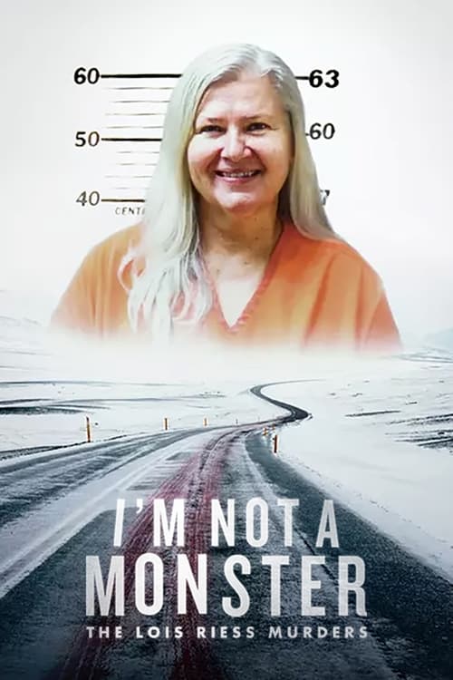 Show cover for I'm Not a Monster: The Lois Riess Murders