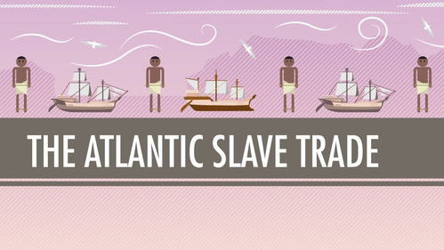 The Atlantic Slave Trade: Crash Course World History #24