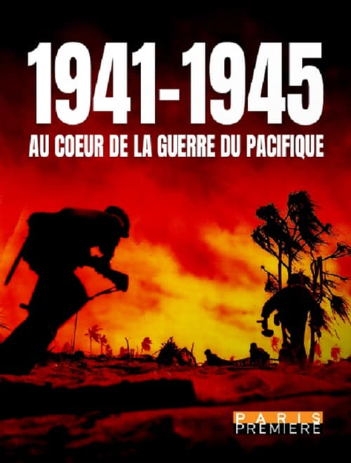 1941-1945 At The Heart of The War In The Pacific