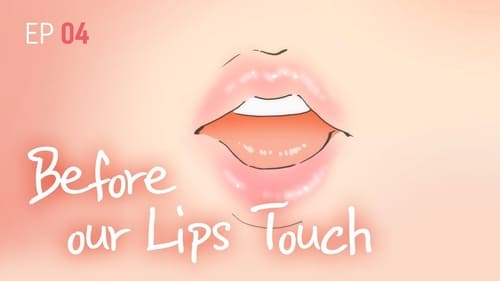 Before our Lips Touch