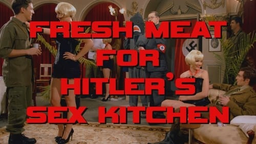 Fresh Meat for Hitler's Sex Kitchen