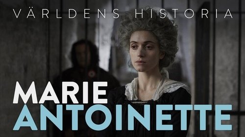 Background image for Världens Historia - Marie Antoinette - Att döda en drottning