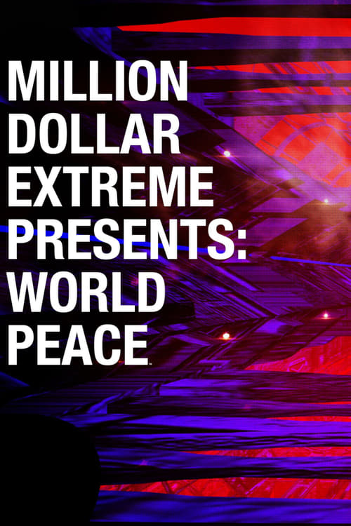 Show cover for Million Dollar Extreme Presents: World Peace