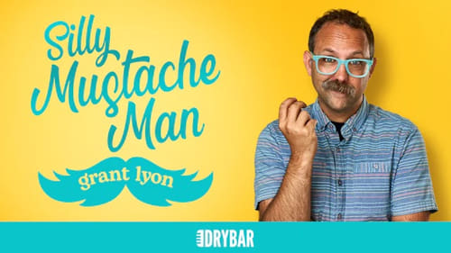 Grant Lyon: Silly Mustache Man