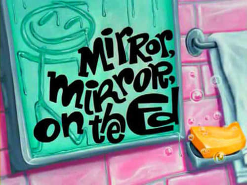 Mirror, Mirror, on the Ed