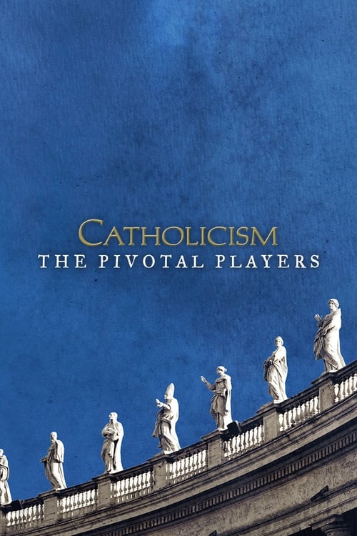 Show cover for Catholicism: The Pivotal Players