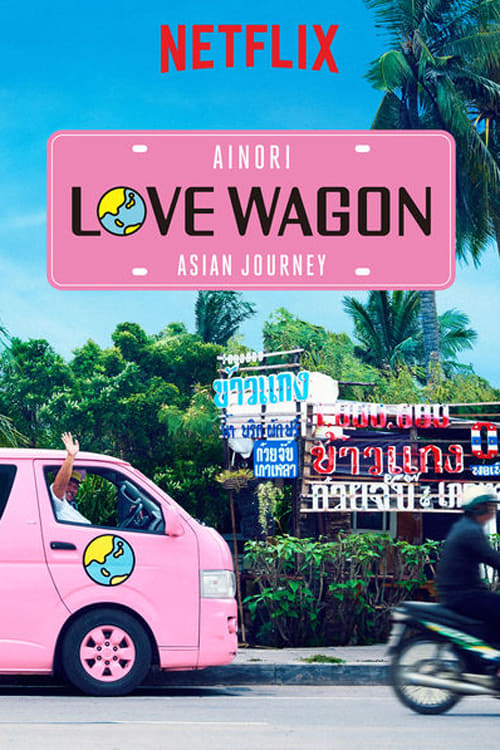 Show cover for Ainori Love Wagon: Asian Journey