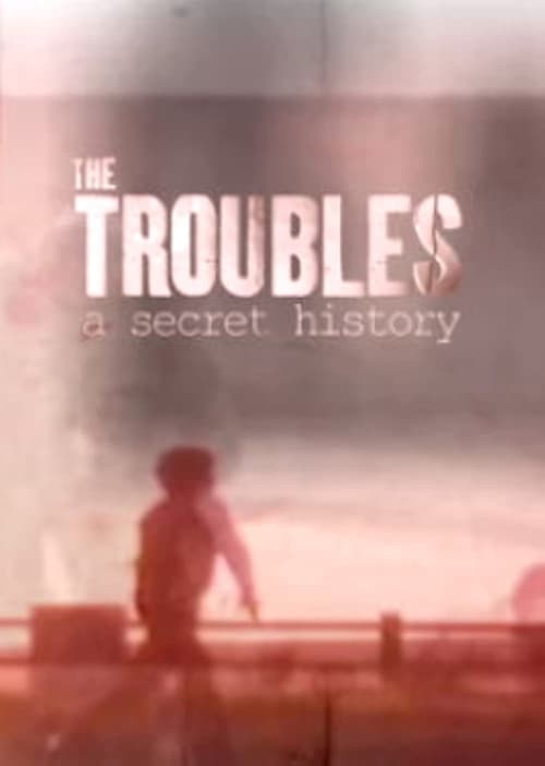 Show cover for The Troubles: A Secret History