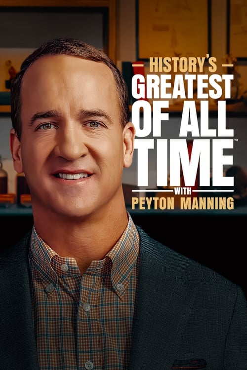 Show cover for History’s Greatest of All Time with Peyton Manning